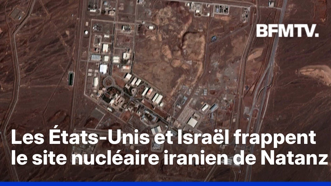 Les États-Unis et Israël ont mené des frappes contre le complexe nucléaire iranien de Natanz