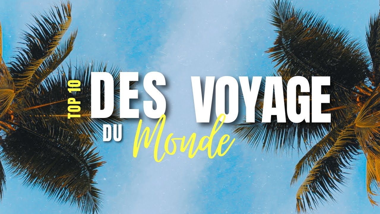 Le Top 10 des destinations de voyage ✈️ pour 2026