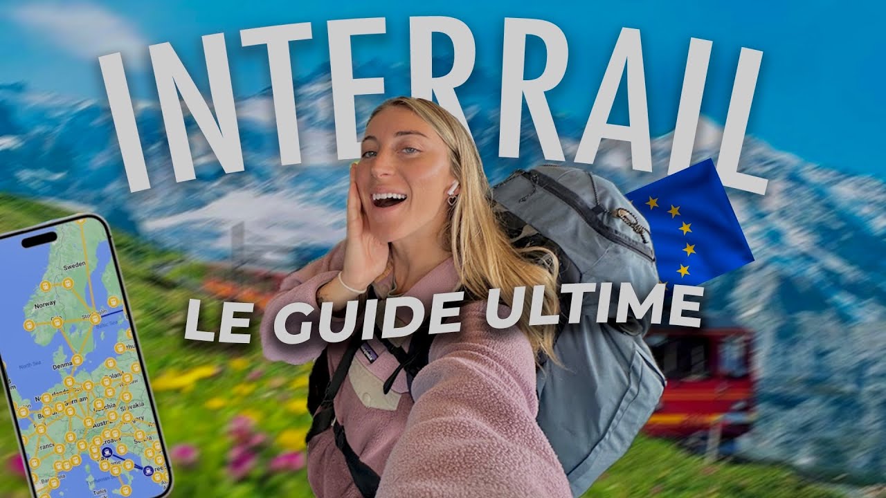 COMMENT ORGANISER SON VOYAGE EN EUROPE AVEC INTERRAIL