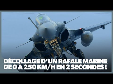 Le Rafale marine : un décollage de 0 à 250km/h en 2 secondes !